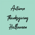 Autumn | Thanksgiving | Halloween