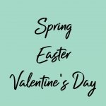 Spring | Easter | Valentines